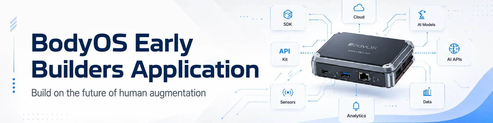 Aplicación BodyOS Early Builders que conecta SDK, API, modelos de IA, sensores, datos, análisis y capacidades en la nube en torno al hardware de desarrollo de BodyOS.